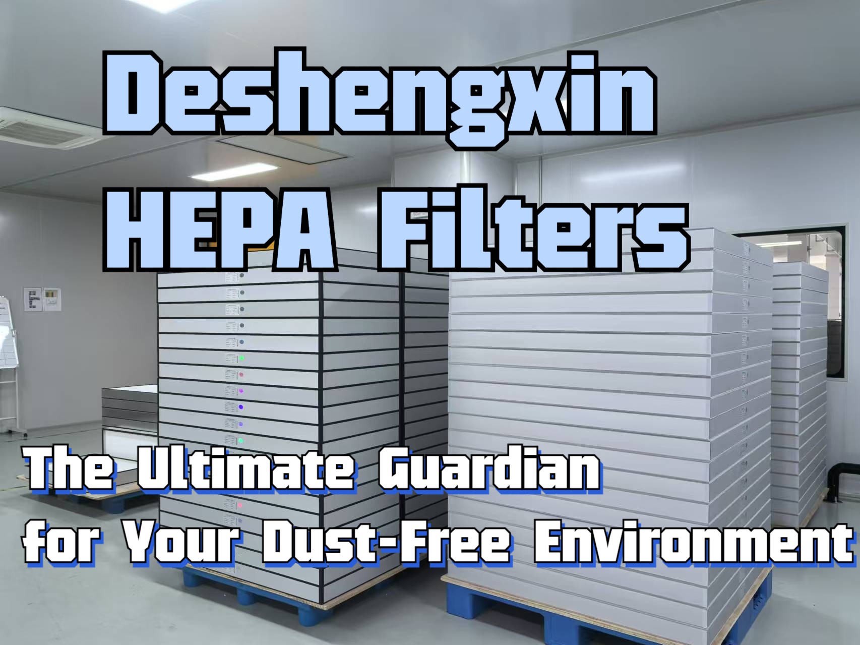 فیلترهای HEPA Deshengxin محافظ نهایی برای محیط عاری از گرد و غبار شما.jpg
